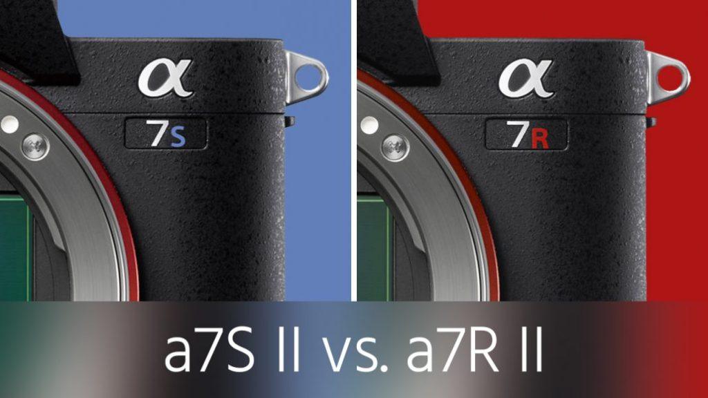 Sony Camera A7sii & A7rii – Choosing The Right One From Two!