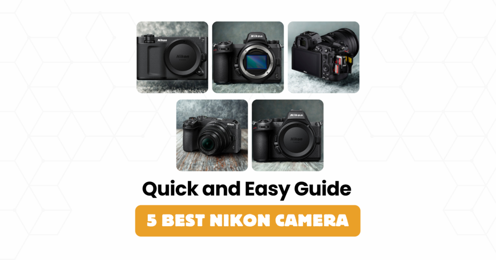 5 Best Nikon Camera Options in Pakistan (2026): Quick guide