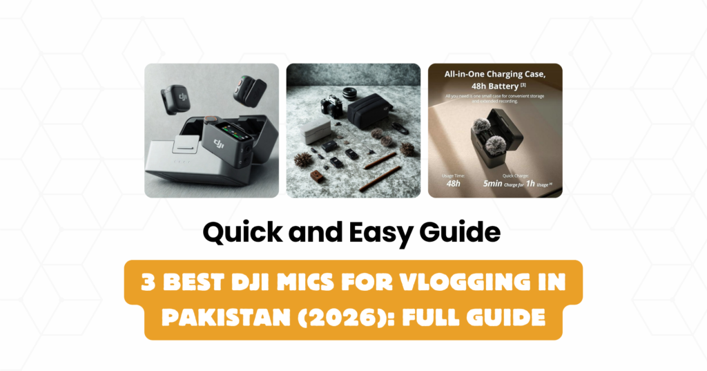 3 Best DJI Mics for Vlogging in Pakistan (2026): Full Guide