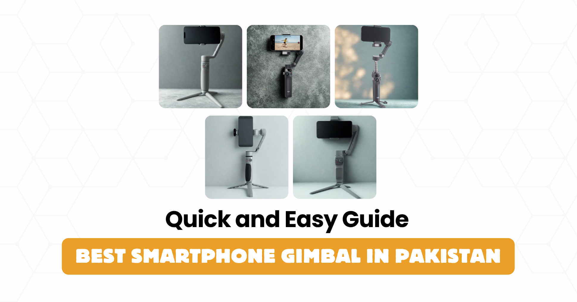 Best Smartphone Gimbal in Pakistan (2026): Full Buying Guide