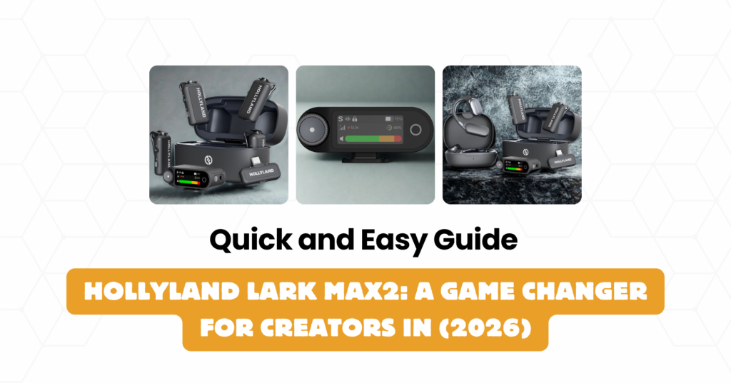 Hollyland Lark Max2: A Game Changer for Creators in (2026)