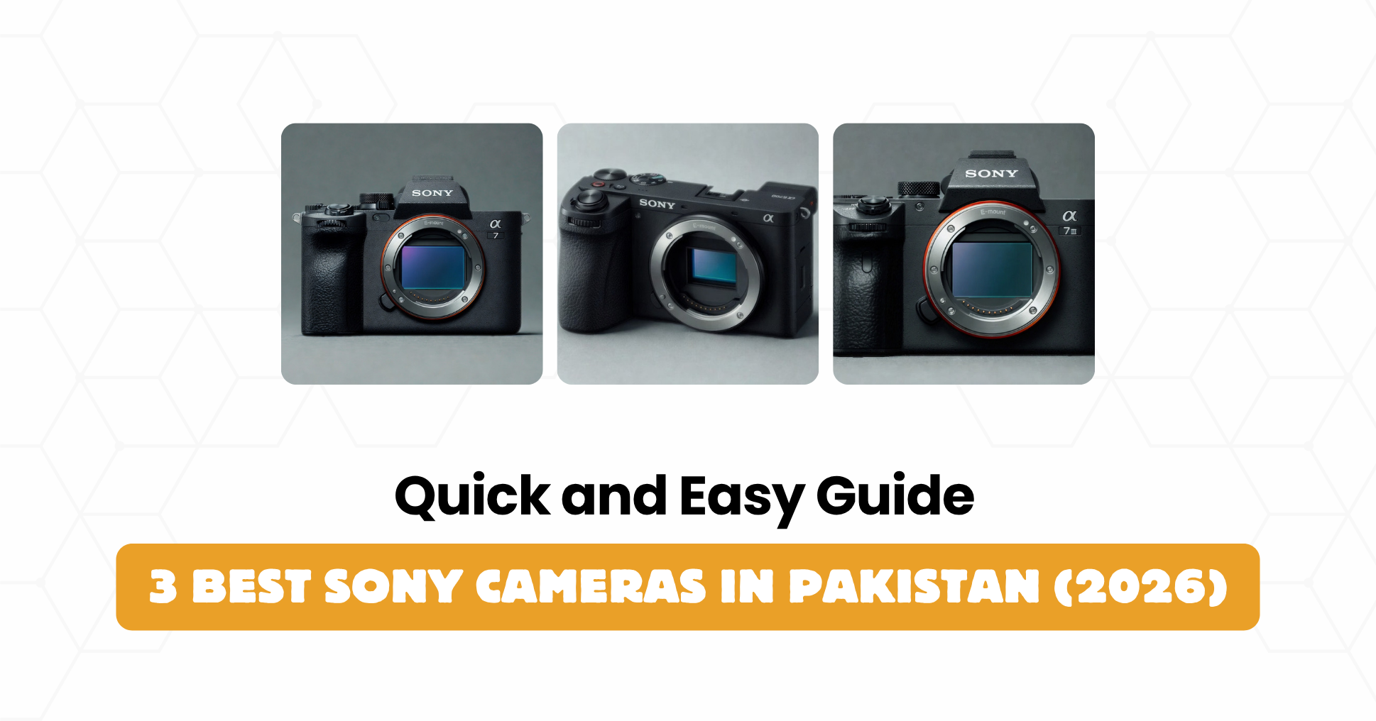 3 Best Sony Cameras in Pakistan (2026): Features & Guide