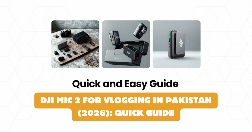 DJI Mic 2 for Vlogging in Pakistan (2026): Quick Guide