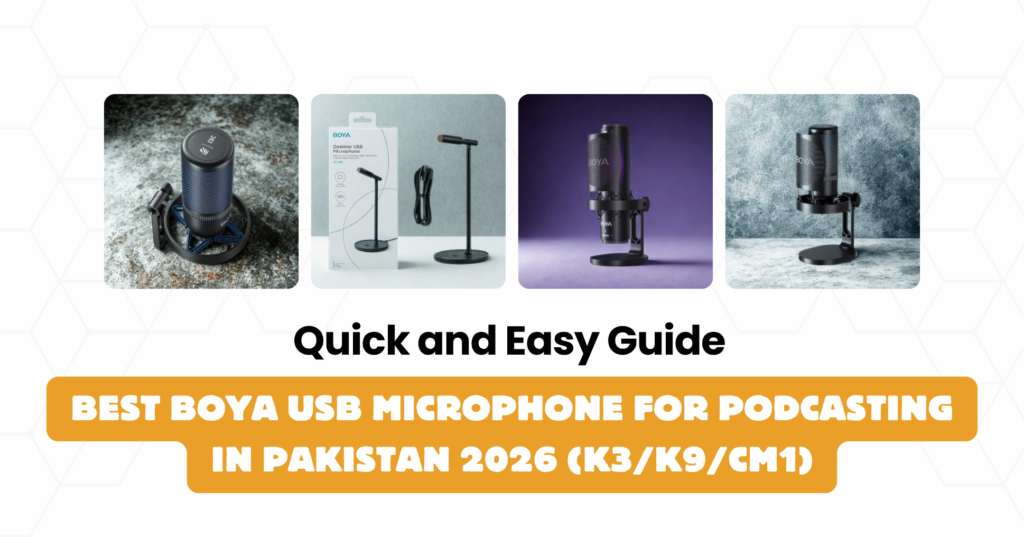 Best BOYA USB Microphone for Podcasting in Pakistan 2026 (K3/K9/CM1)