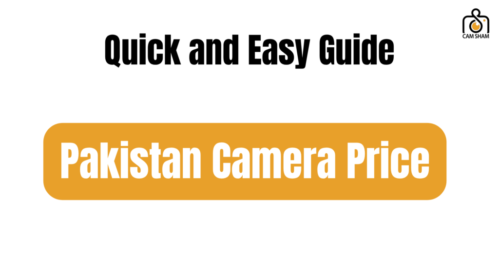 Pakistan Camera Price