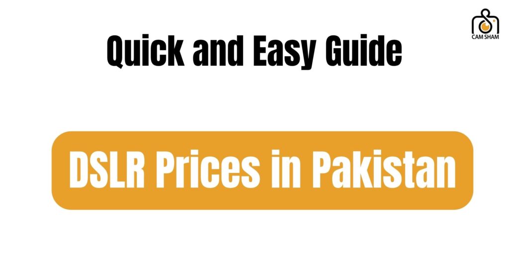 DSLR Prices in Pakistan
