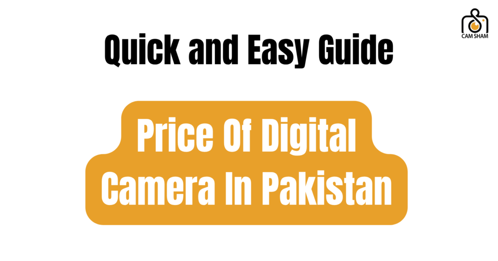 Price Of Digital Camera In Pakistan