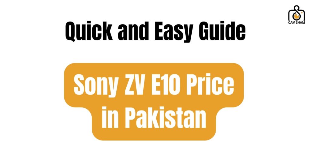 Sony ZV E10 Price in Pakistan